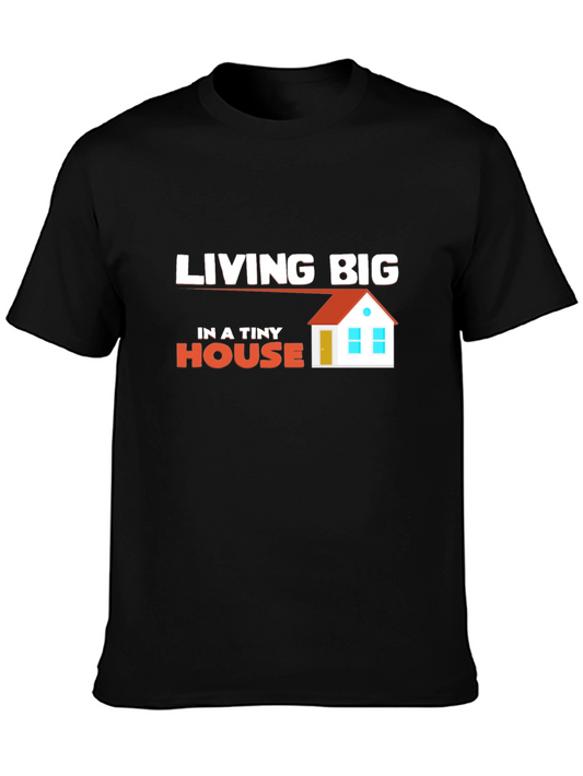 Living Big in a Tiny House Graphic T-Shirt
