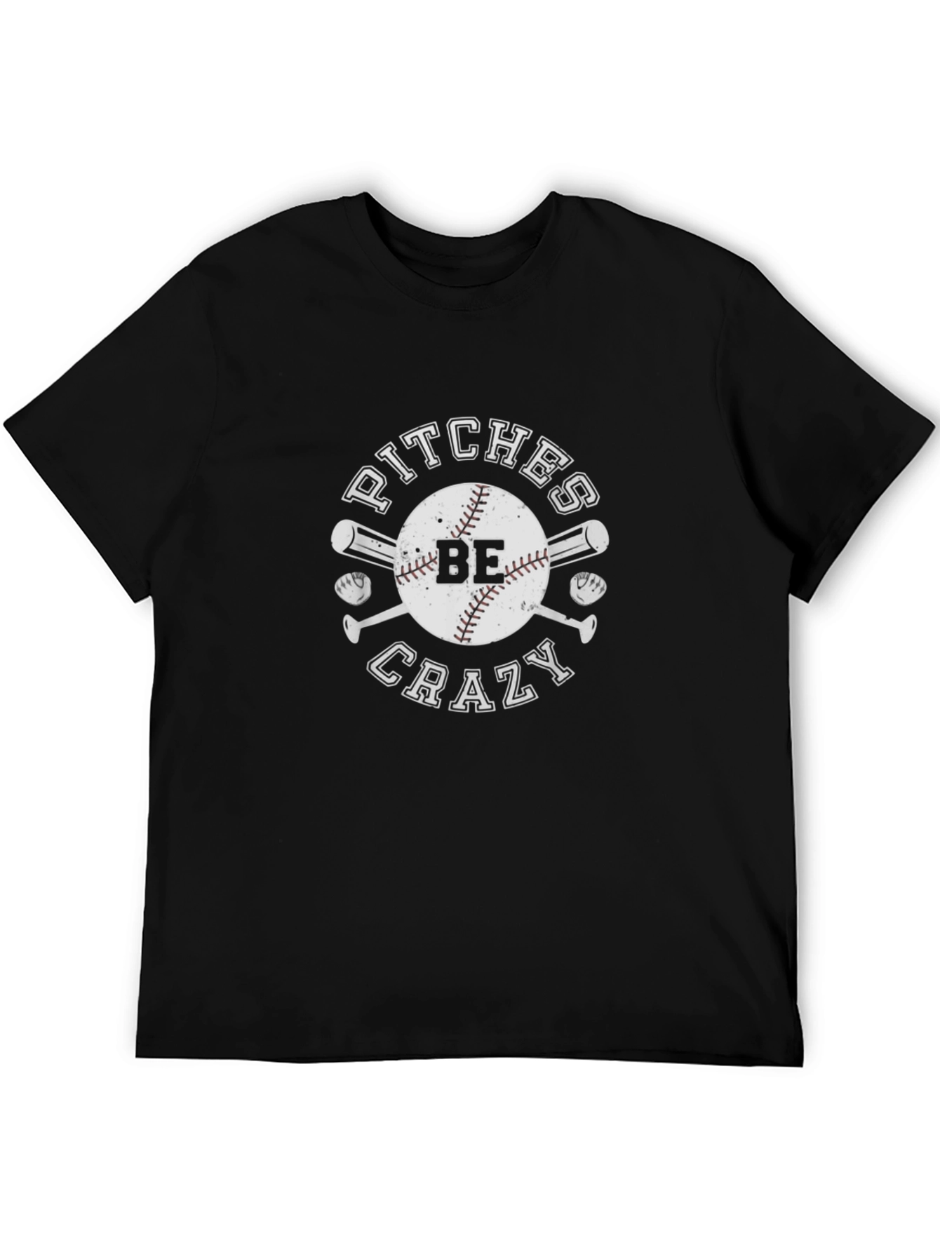 Pitches Be Crazy Baseball T-Shirt