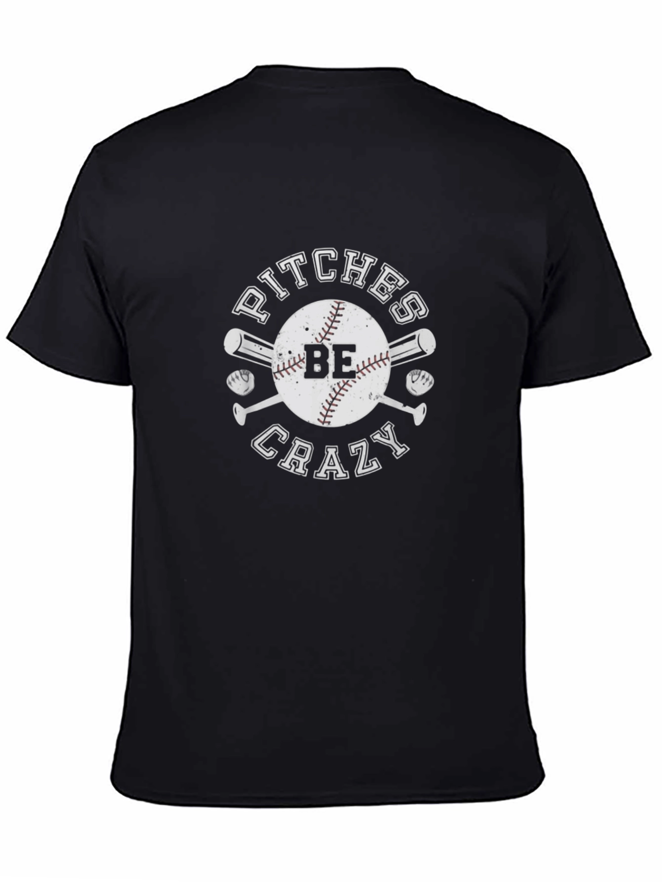 Pitches Be Crazy Baseball T-Shirt