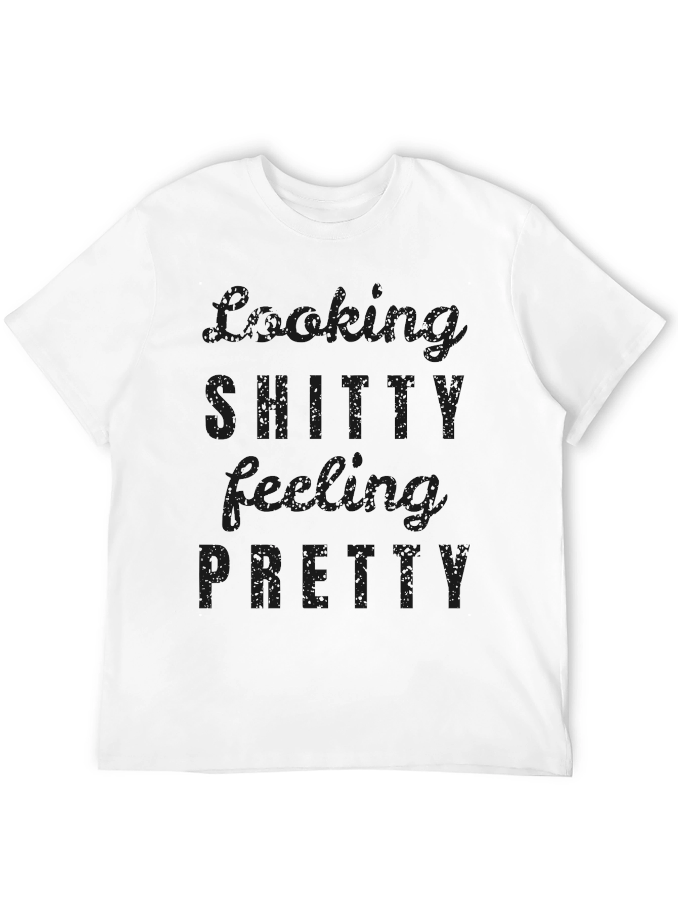 Looking Shitty Feeling Pretty Black Graphic Tee