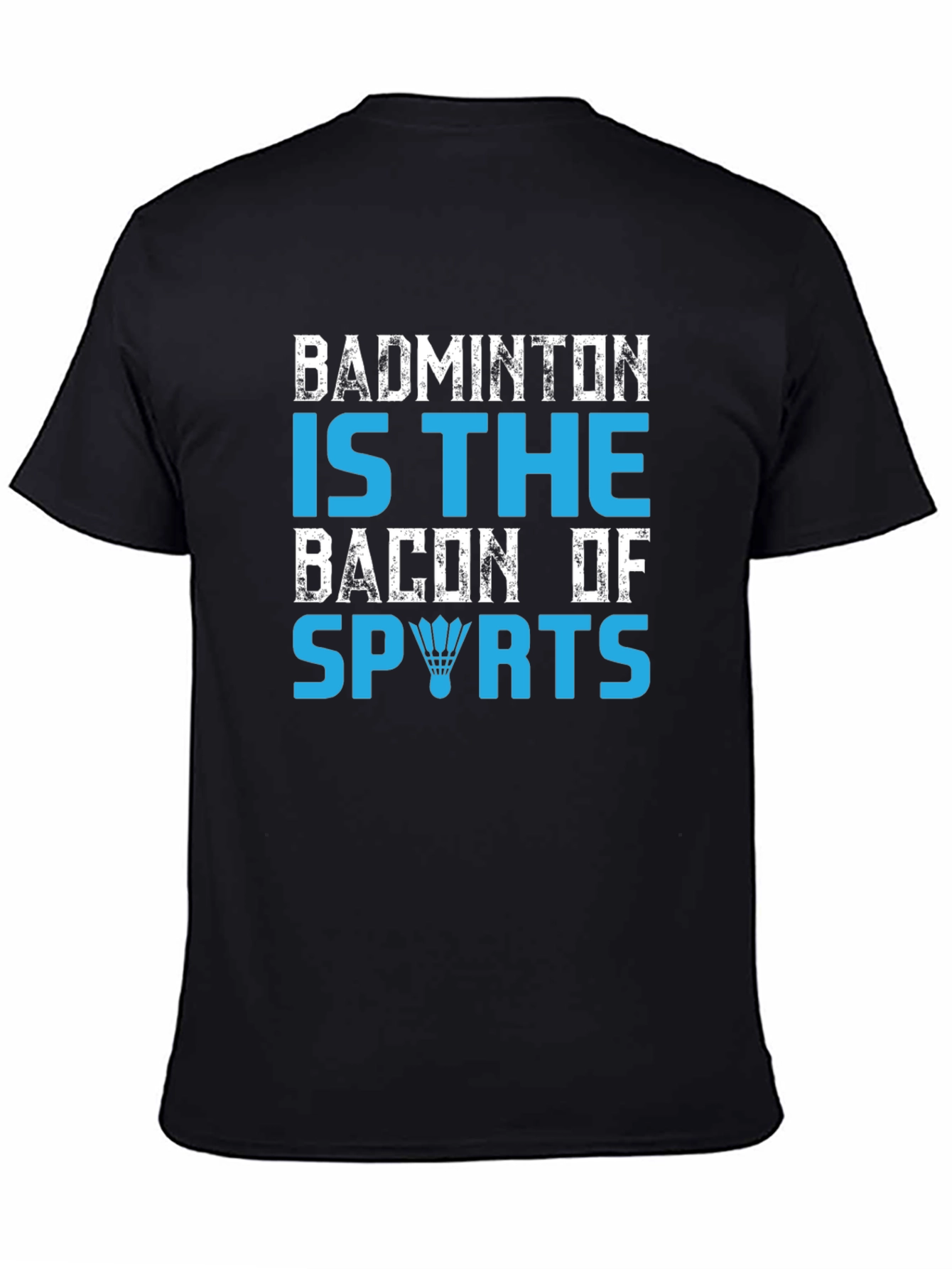 Badminton Is The Bacon Of Sports Graphic T-Shirt