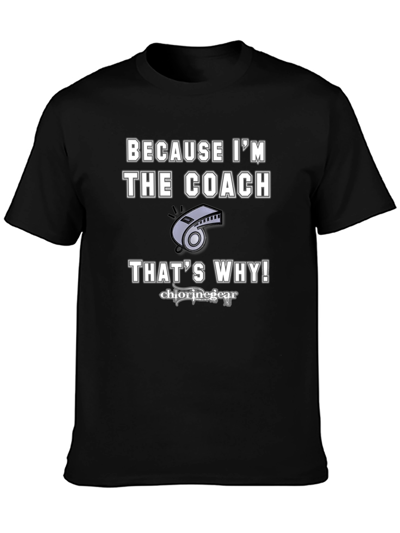 Because Im The Coach T-Shirt