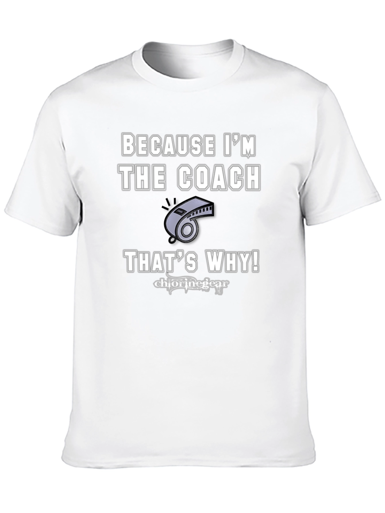 Because Im The Coach T-Shirt