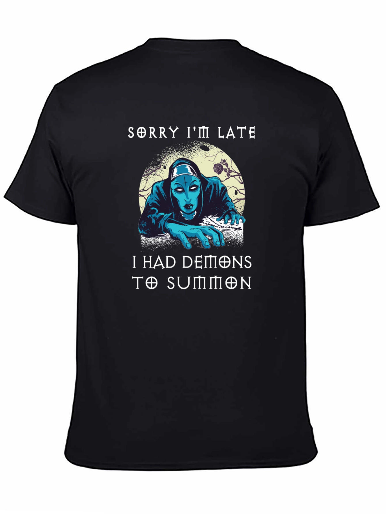 Sorry Im Late Demons T-Shirt