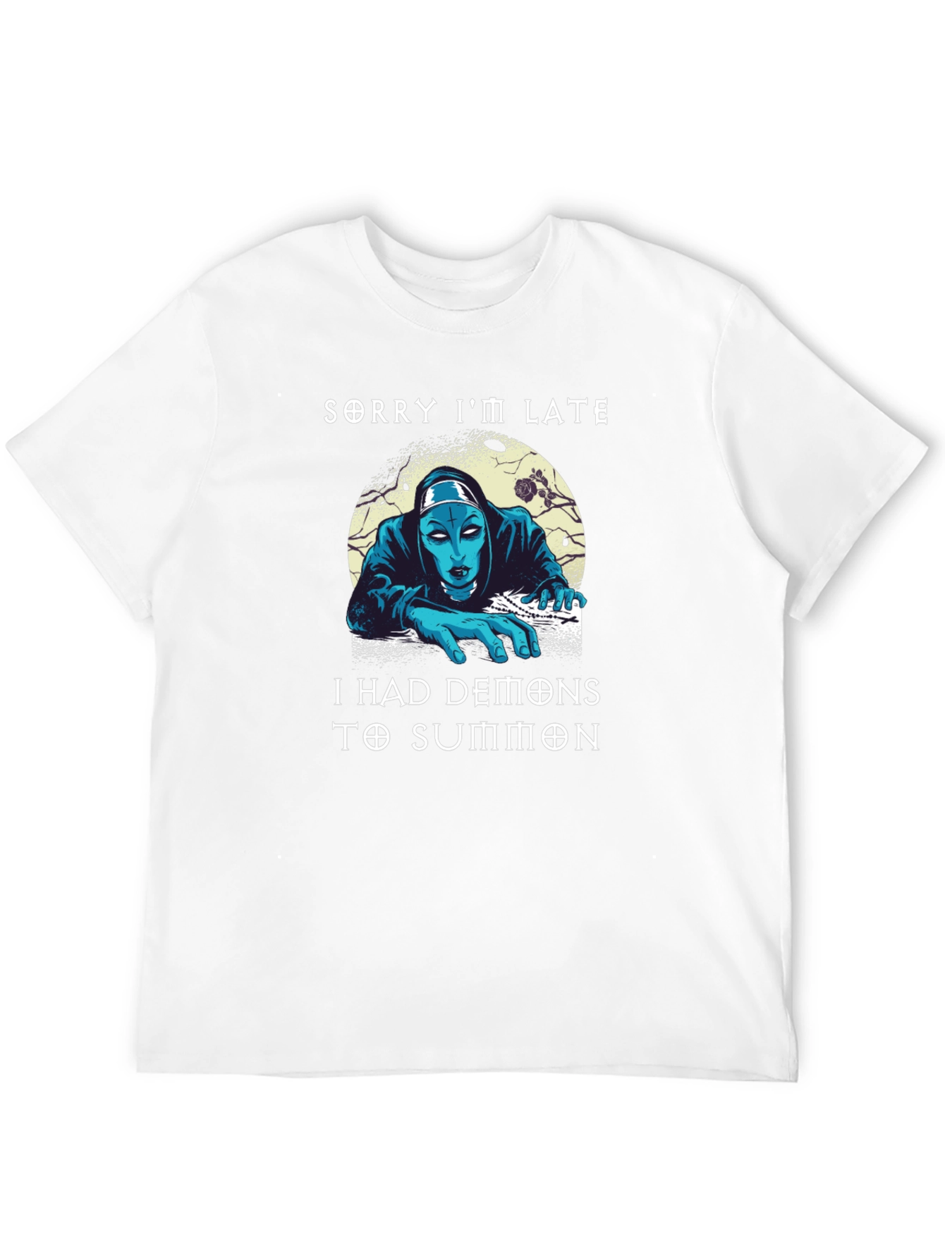 Sorry Im Late Demons T-Shirt