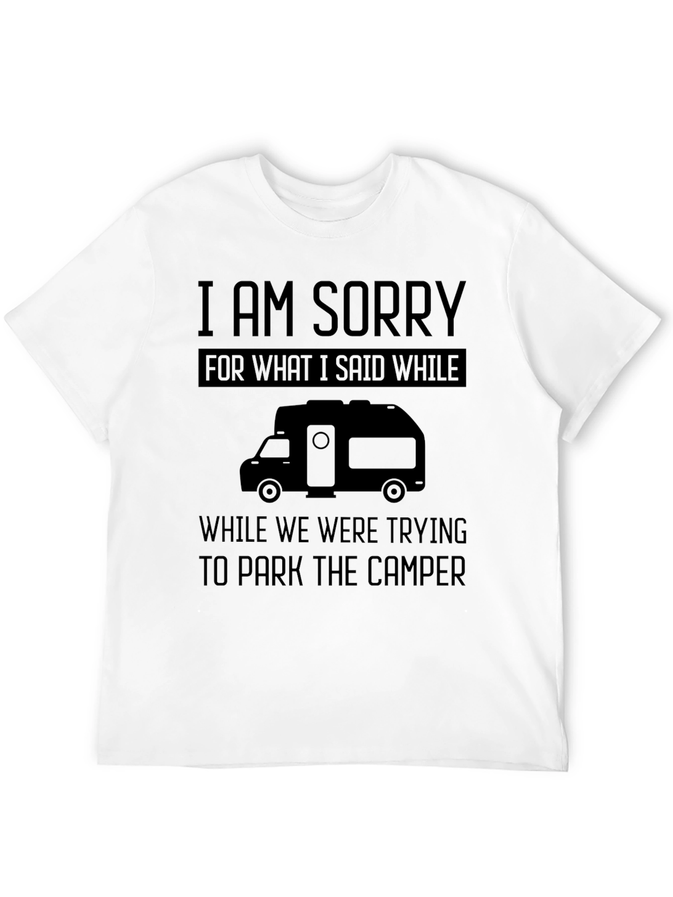 Funny Camper T-Shirt - RV Parking Apology Tee
