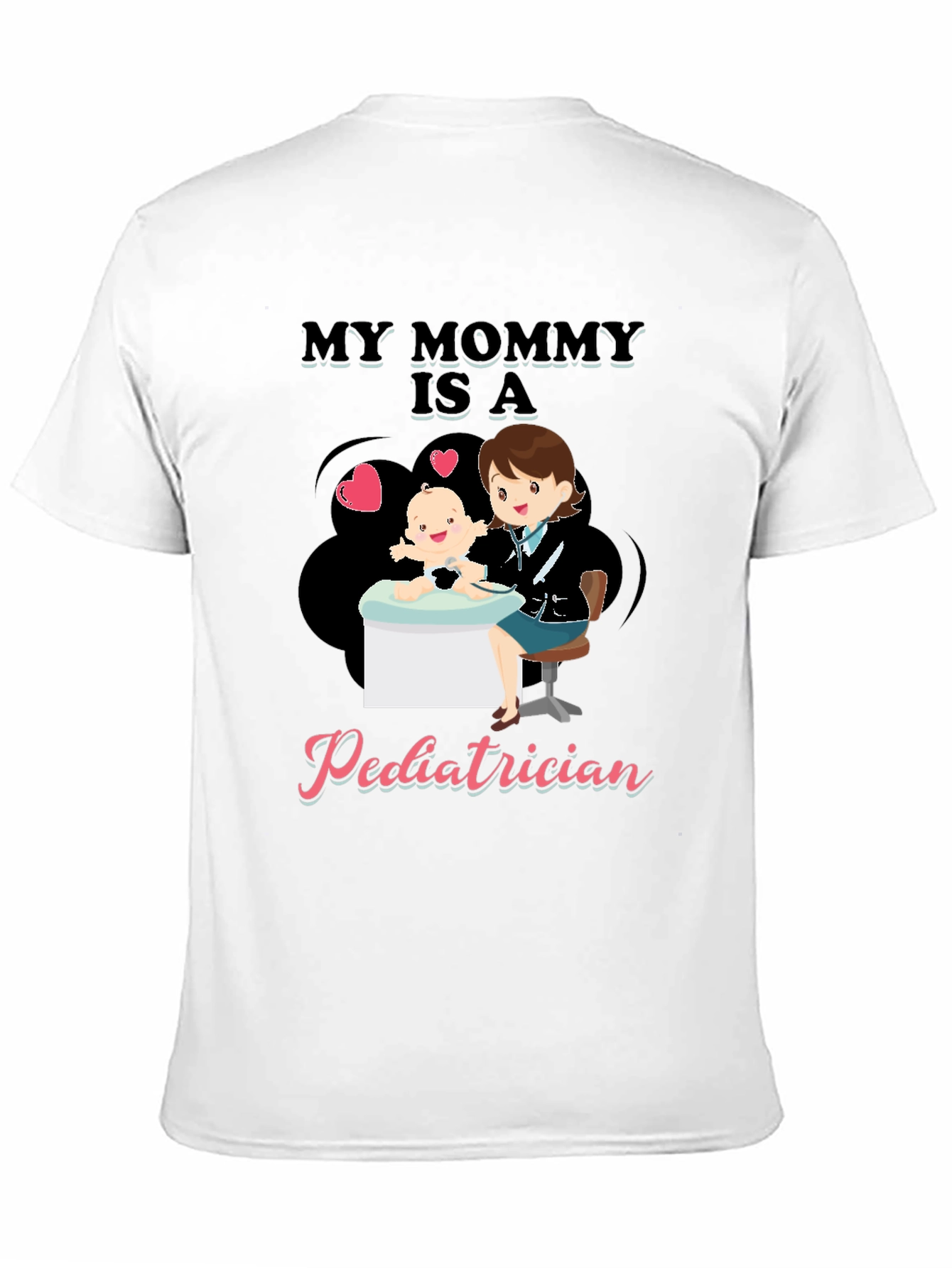 My Mommy is a Pediatrician T-Shirt
