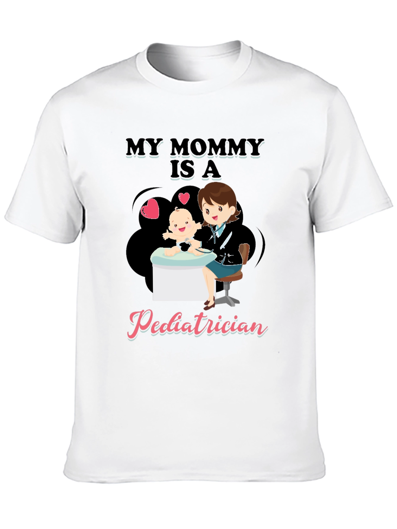 My Mommy is a Pediatrician T-Shirt
