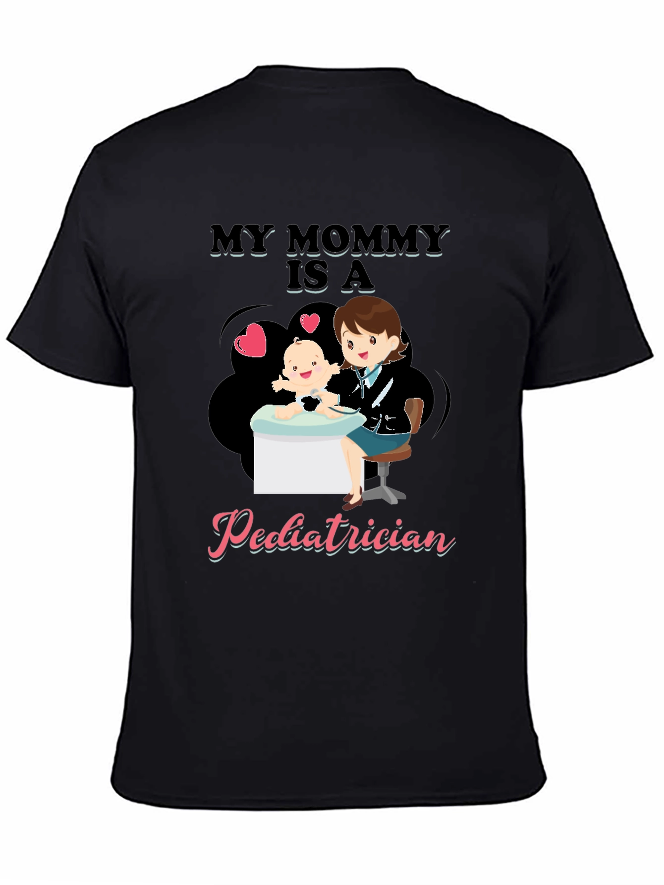 My Mommy is a Pediatrician T-Shirt