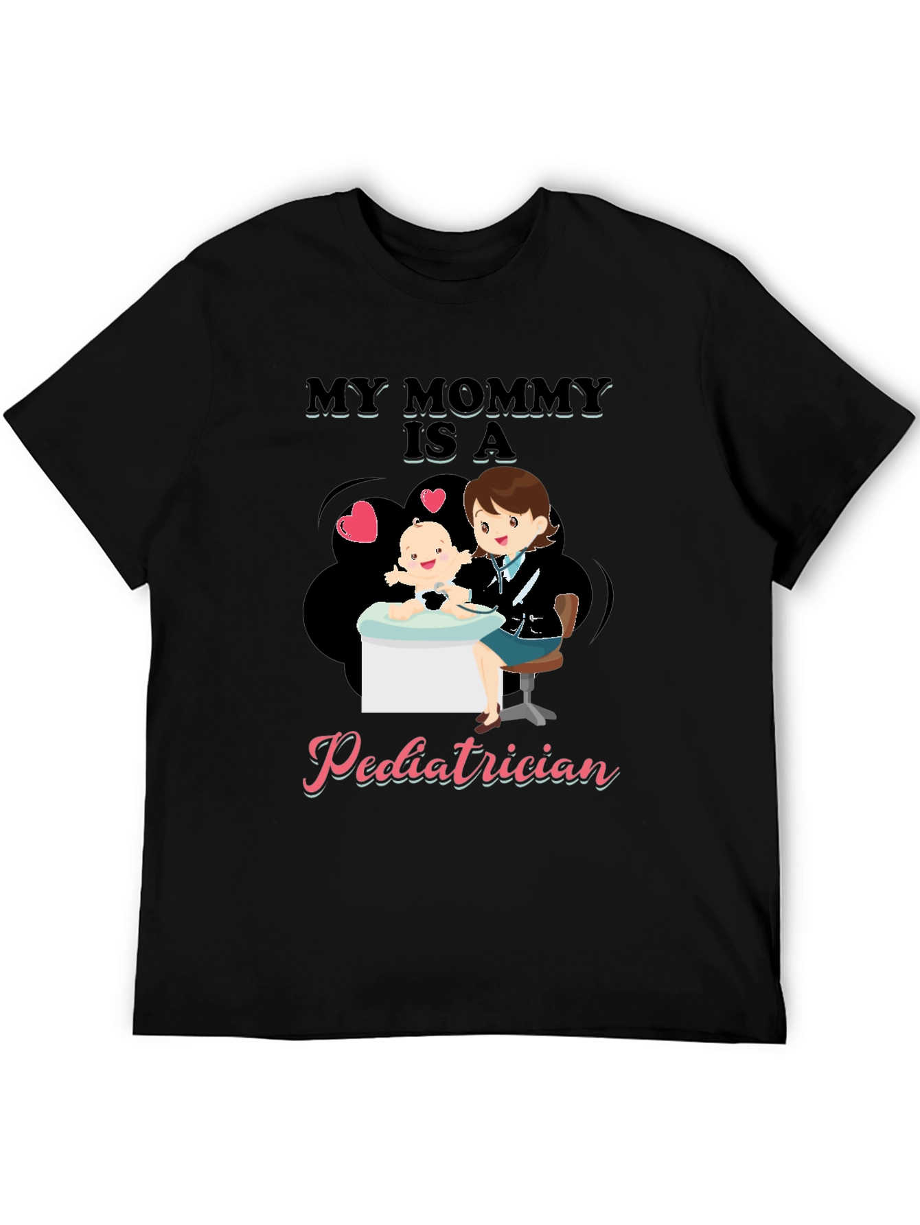 My Mommy is a Pediatrician T-Shirt