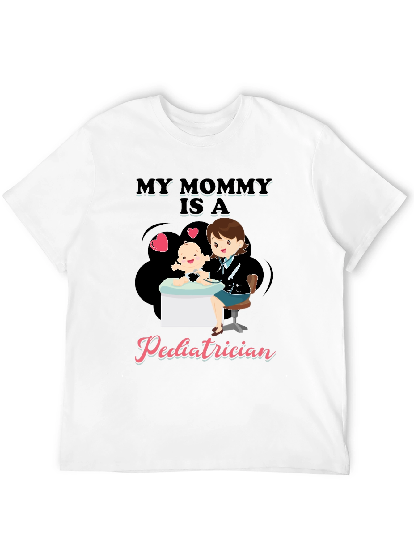 My Mommy is a Pediatrician T-Shirt