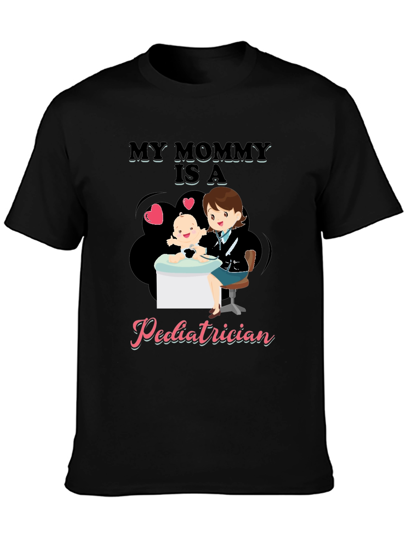 My Mommy is a Pediatrician T-Shirt