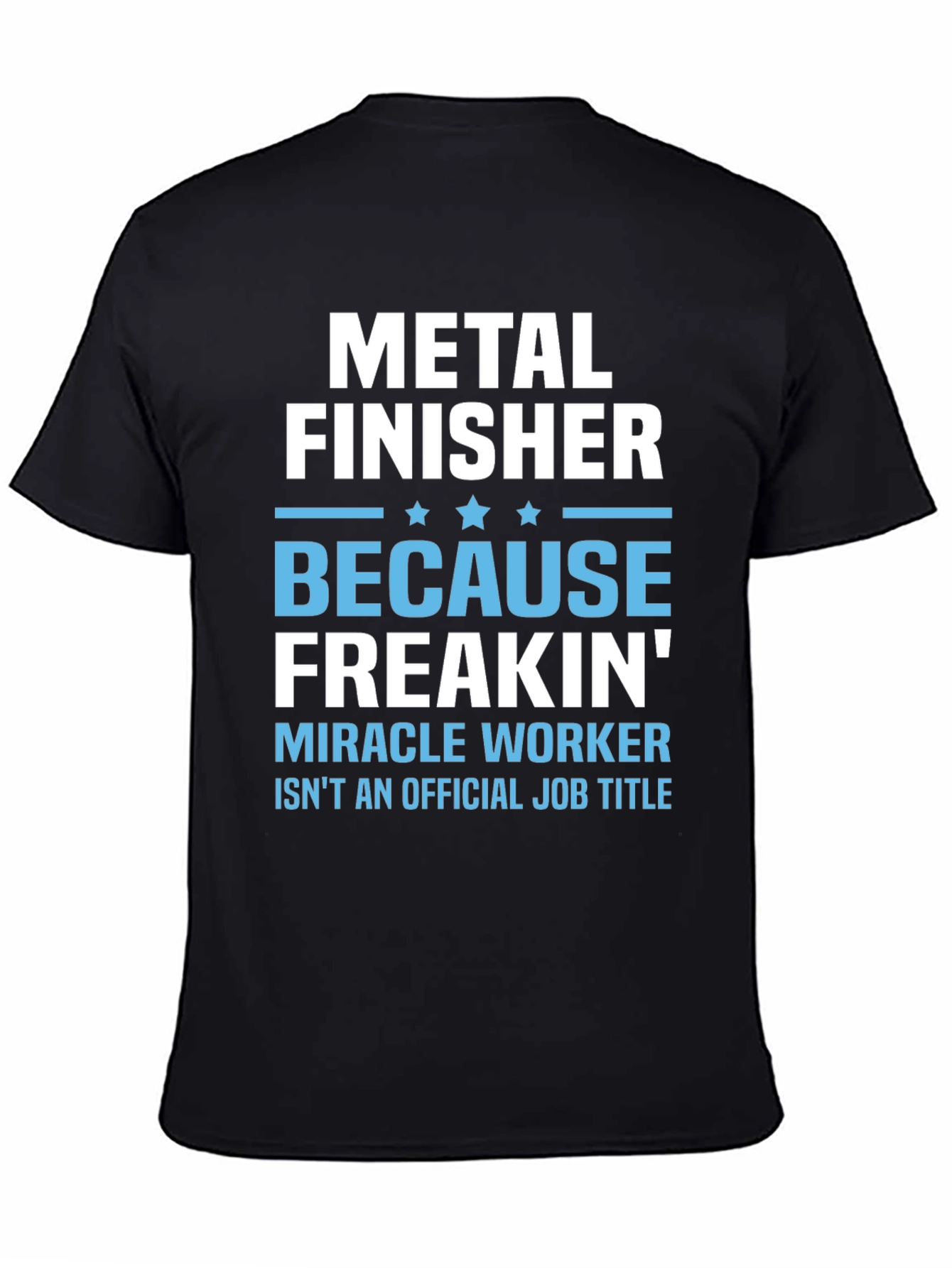 Metal Finisher Funny Job Title T-Shirt