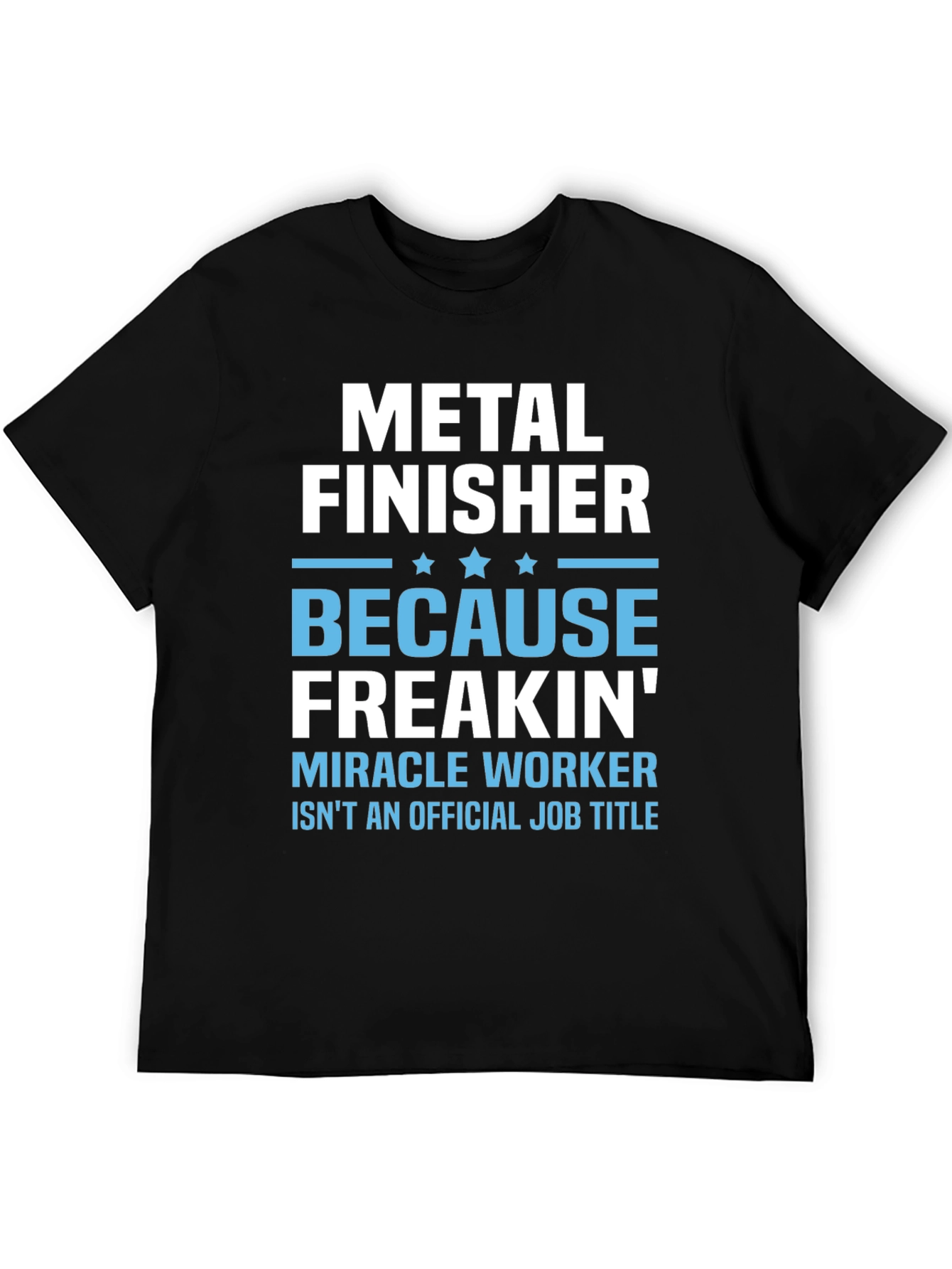 Metal Finisher Funny Job Title T-Shirt