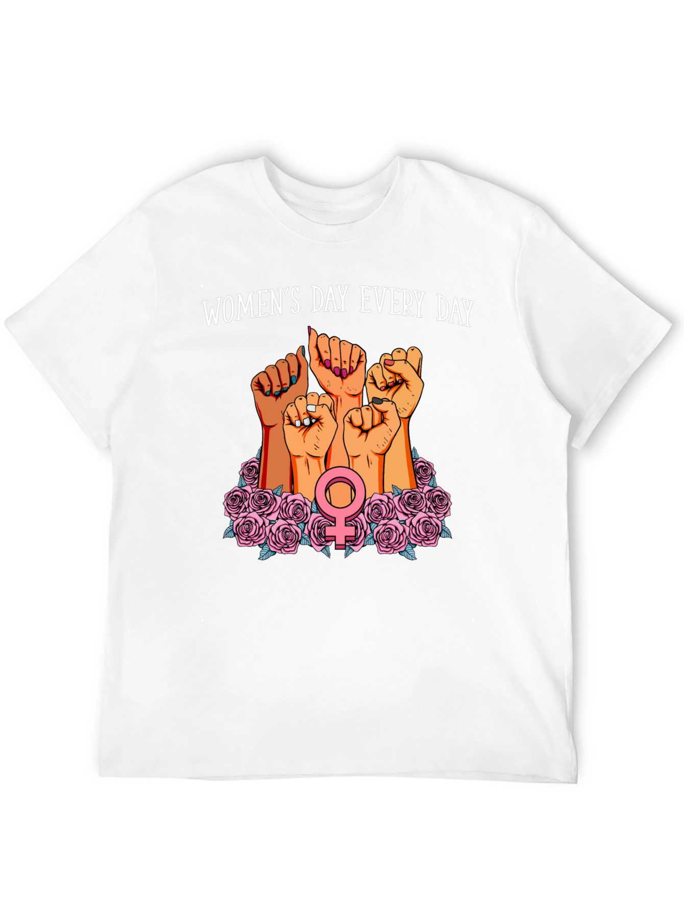 Womens Day Every Day T-Shirt - Feminist Power Tee