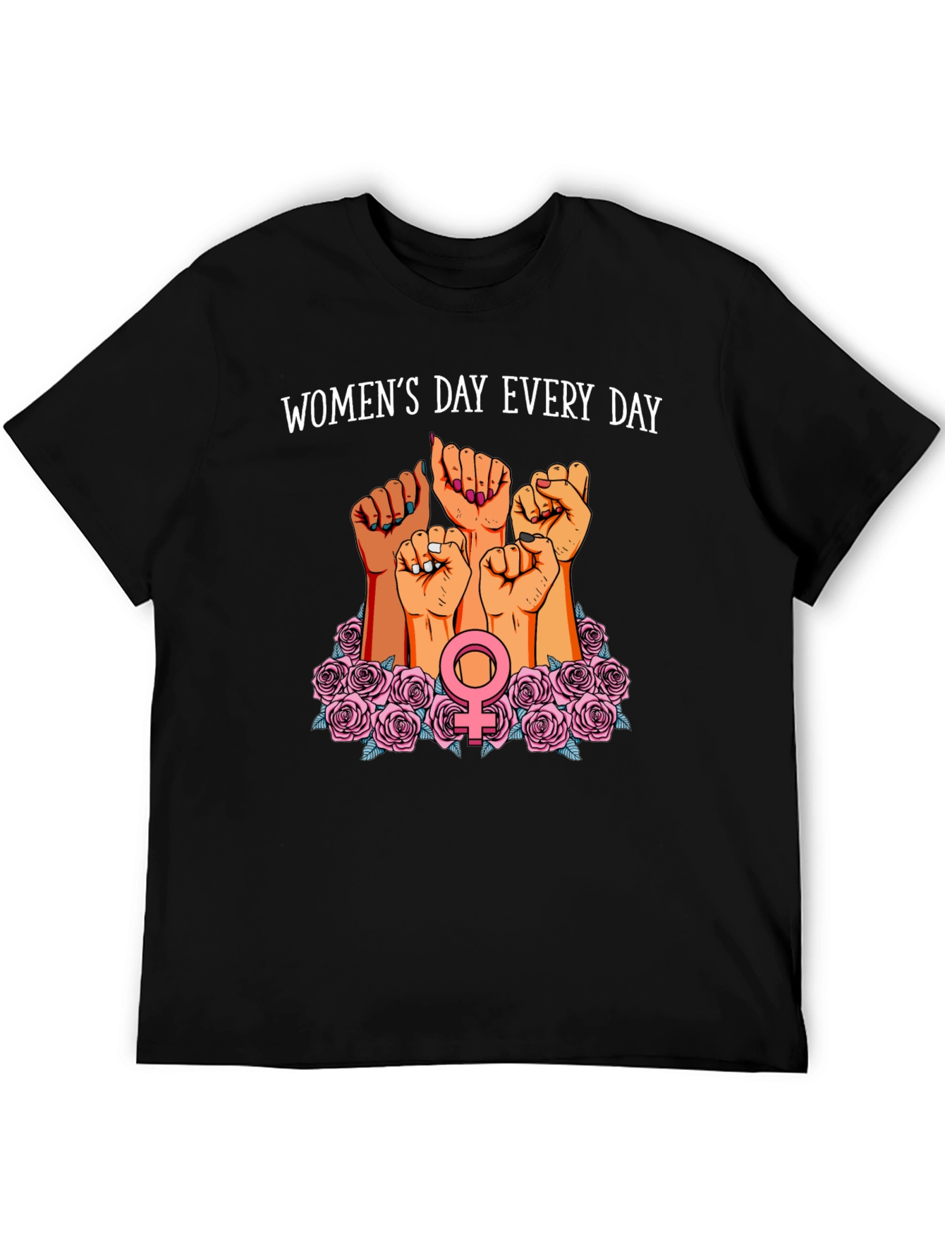 Womens Day Every Day T-Shirt - Feminist Power Tee