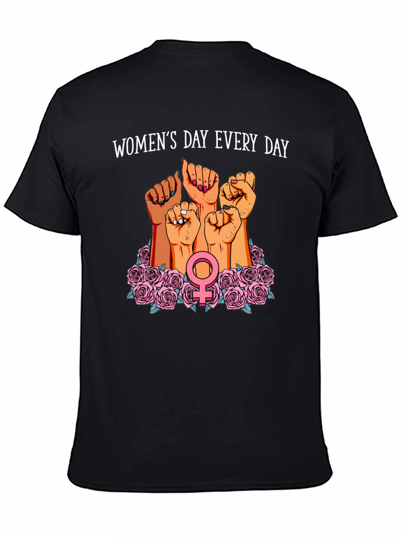 Womens Day Every Day T-Shirt - Feminist Power Tee