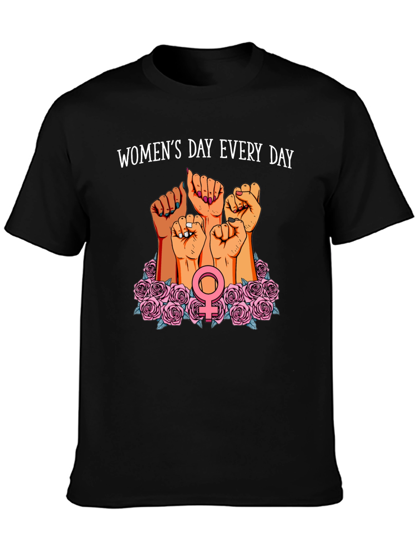 Womens Day Every Day T-Shirt - Feminist Power Tee
