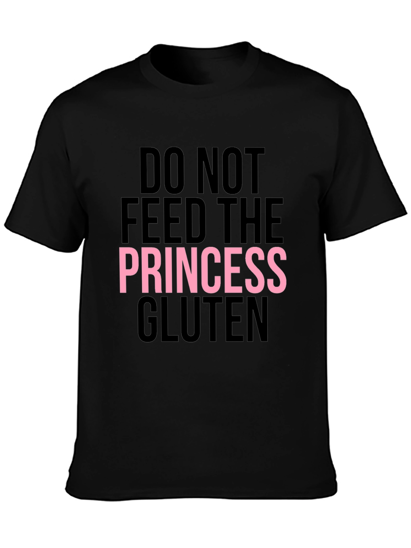 Do Not Feed The Princess Gluten Black T-Shirt