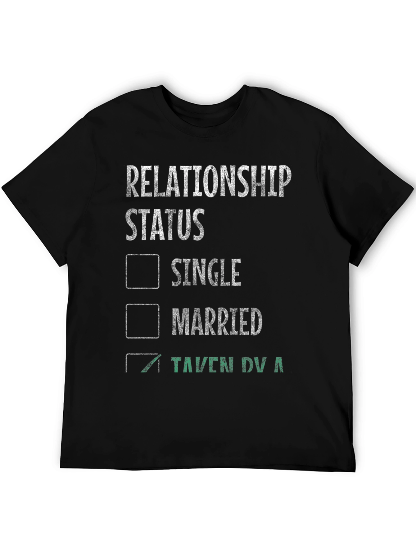 Relationship Status Taken T-Shirt