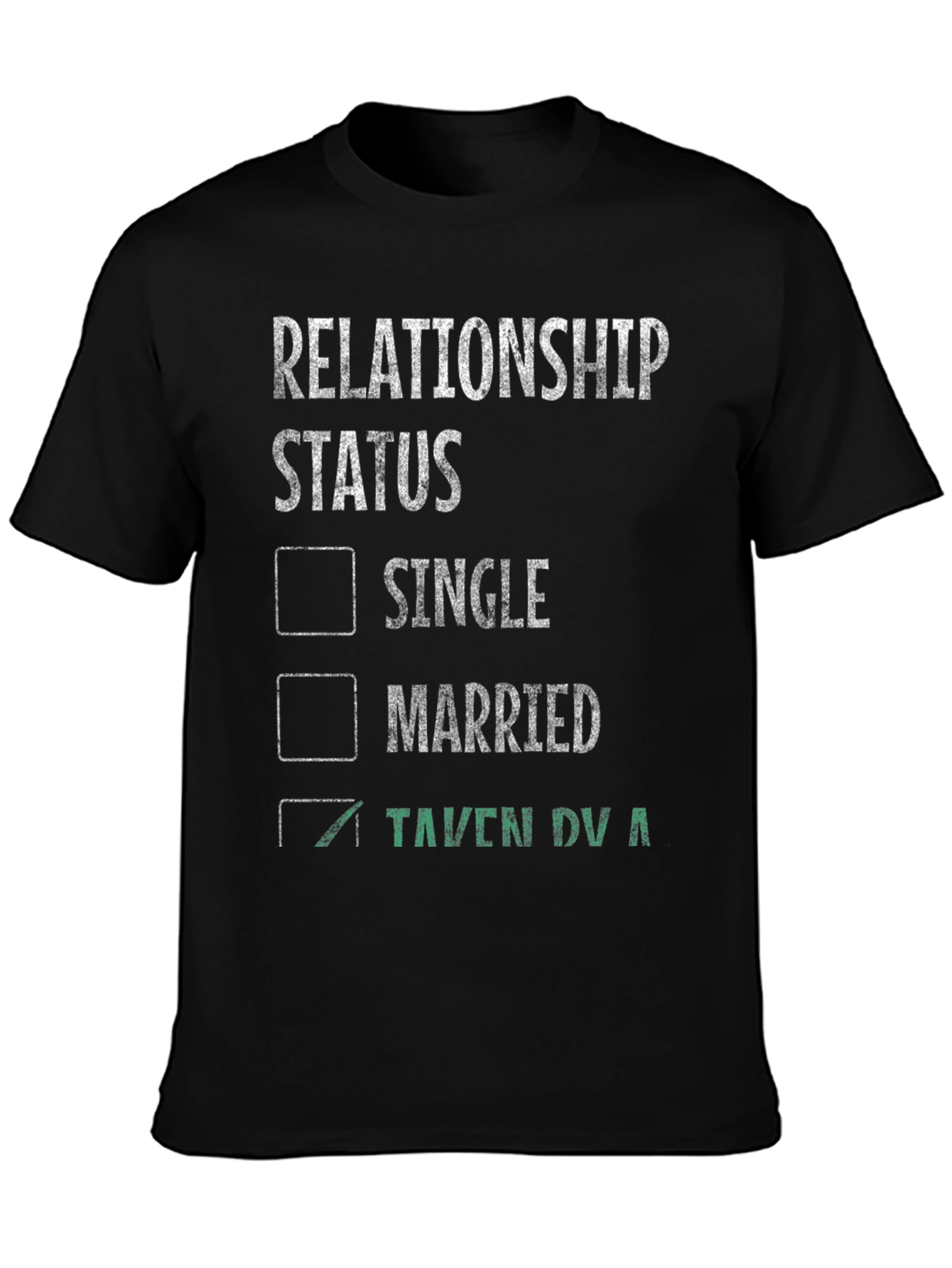 Relationship Status Taken T-Shirt