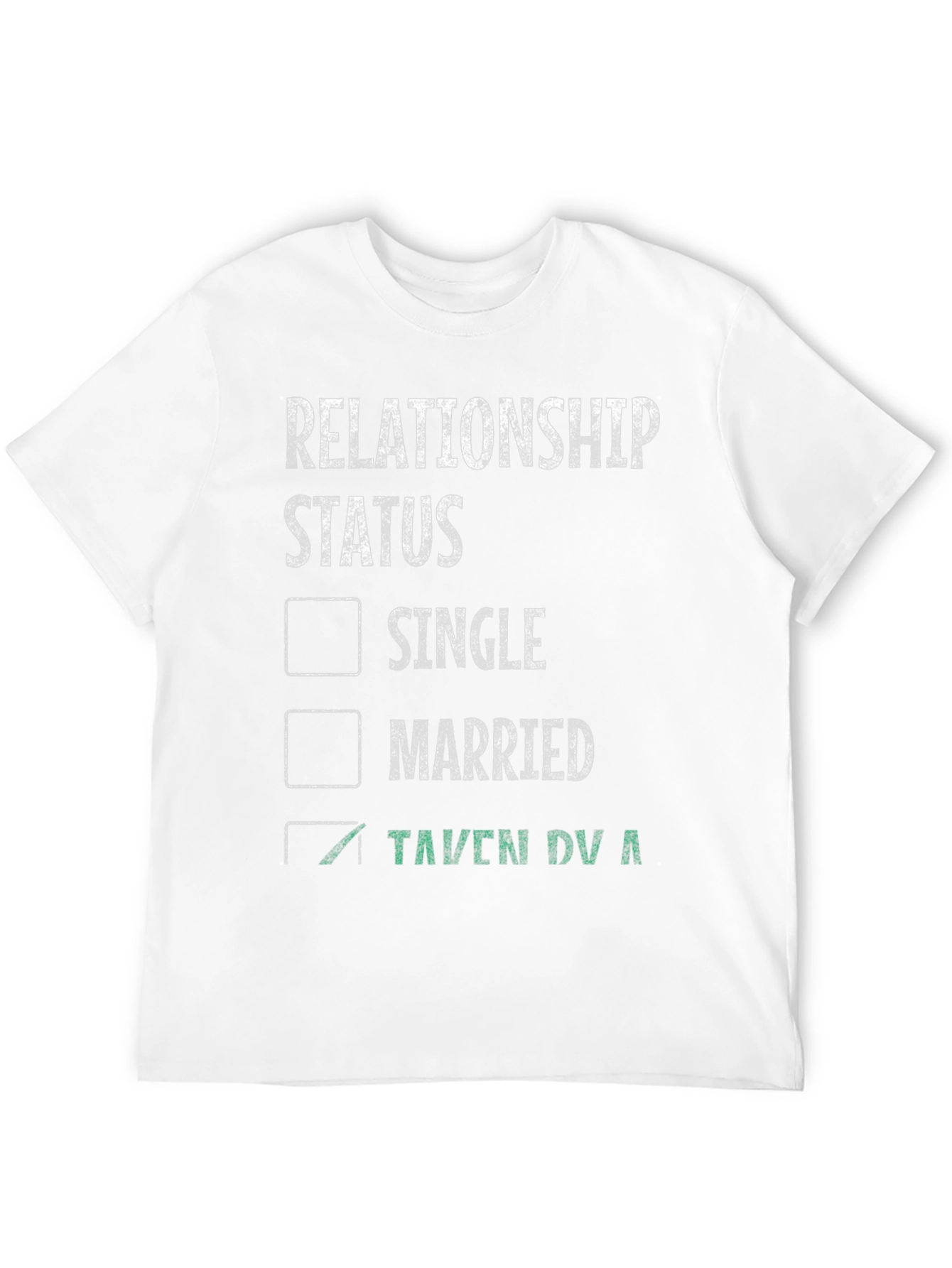 Relationship Status Taken T-Shirt