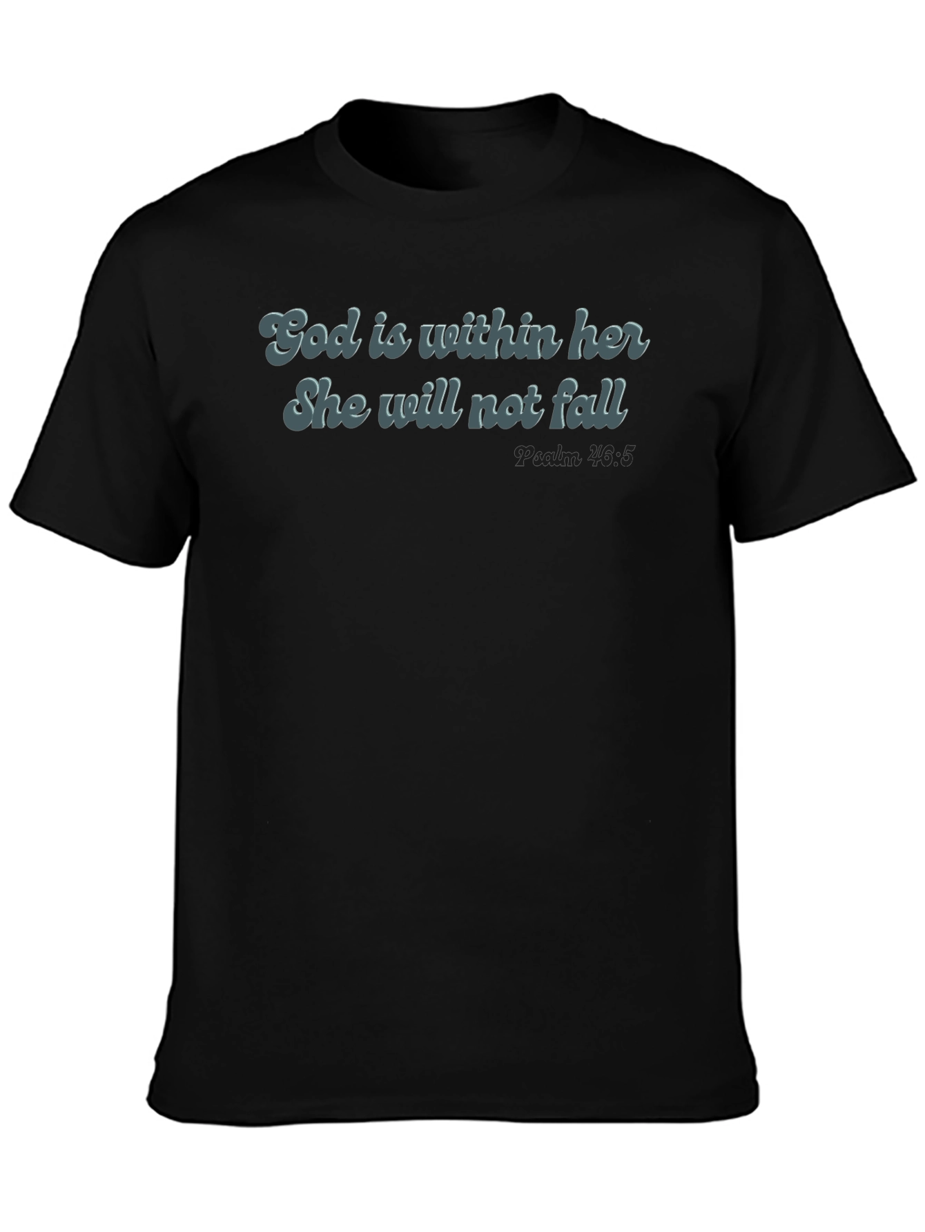 God is Within Her T-Shirt - Psalm 46:5