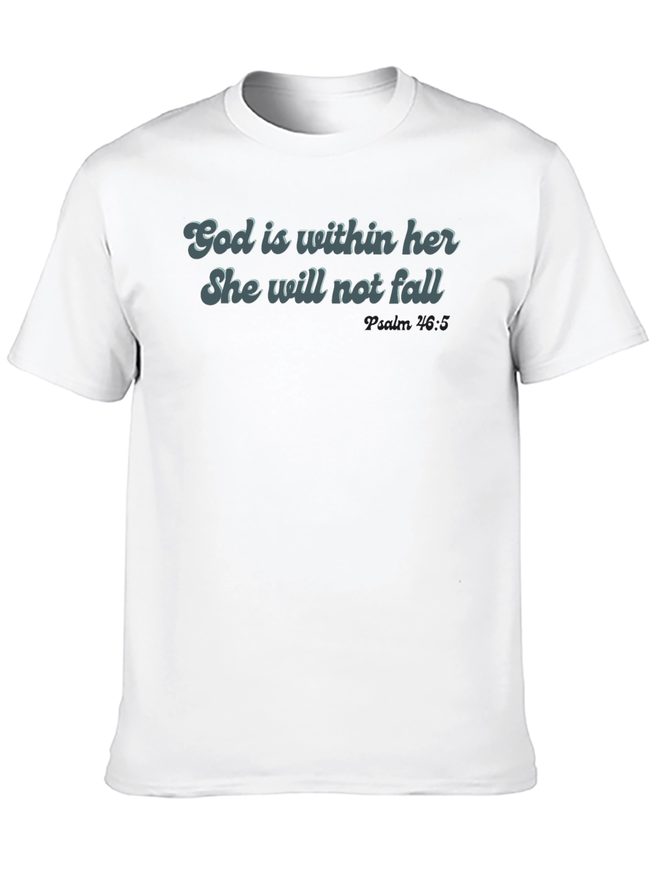 God is Within Her T-Shirt - Psalm 46:5