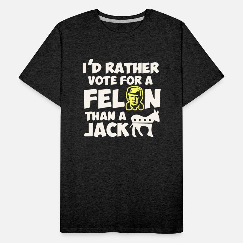 Rather Vote For A Felon Than A Jackass 003