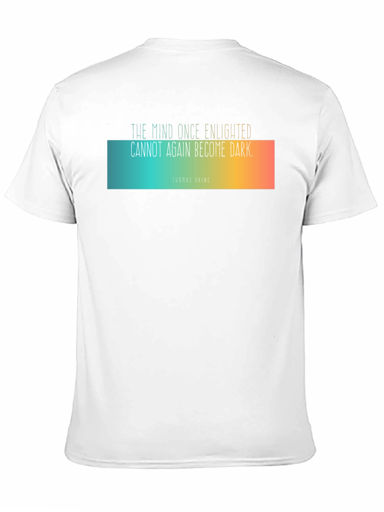 Enlightened Mind T-Shirt - Thomas Paine Quote