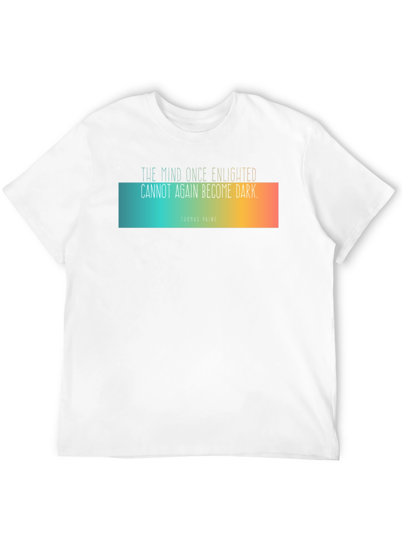 Enlightened Mind T-Shirt - Thomas Paine Quote