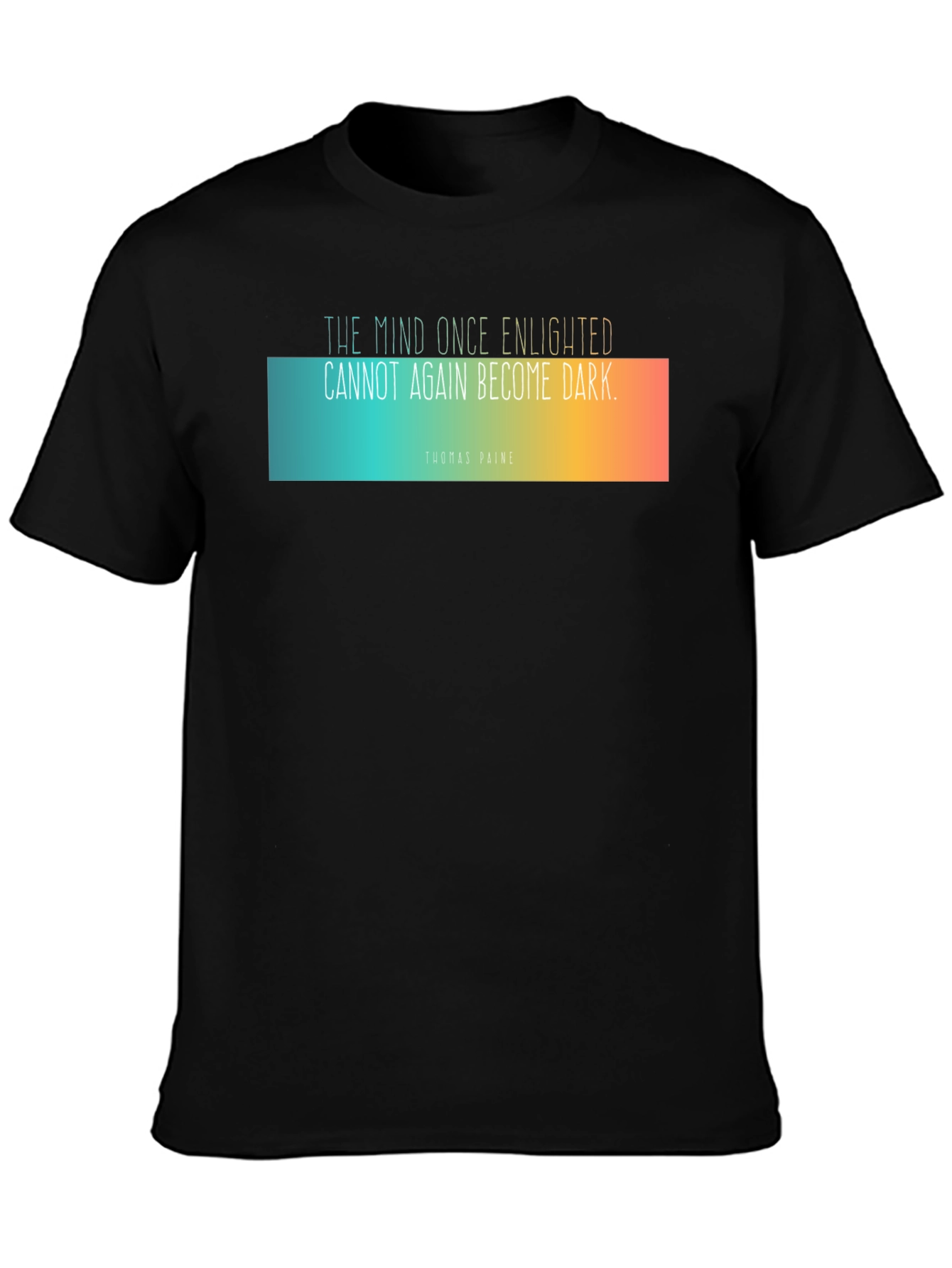 Enlightened Mind T-Shirt - Thomas Paine Quote