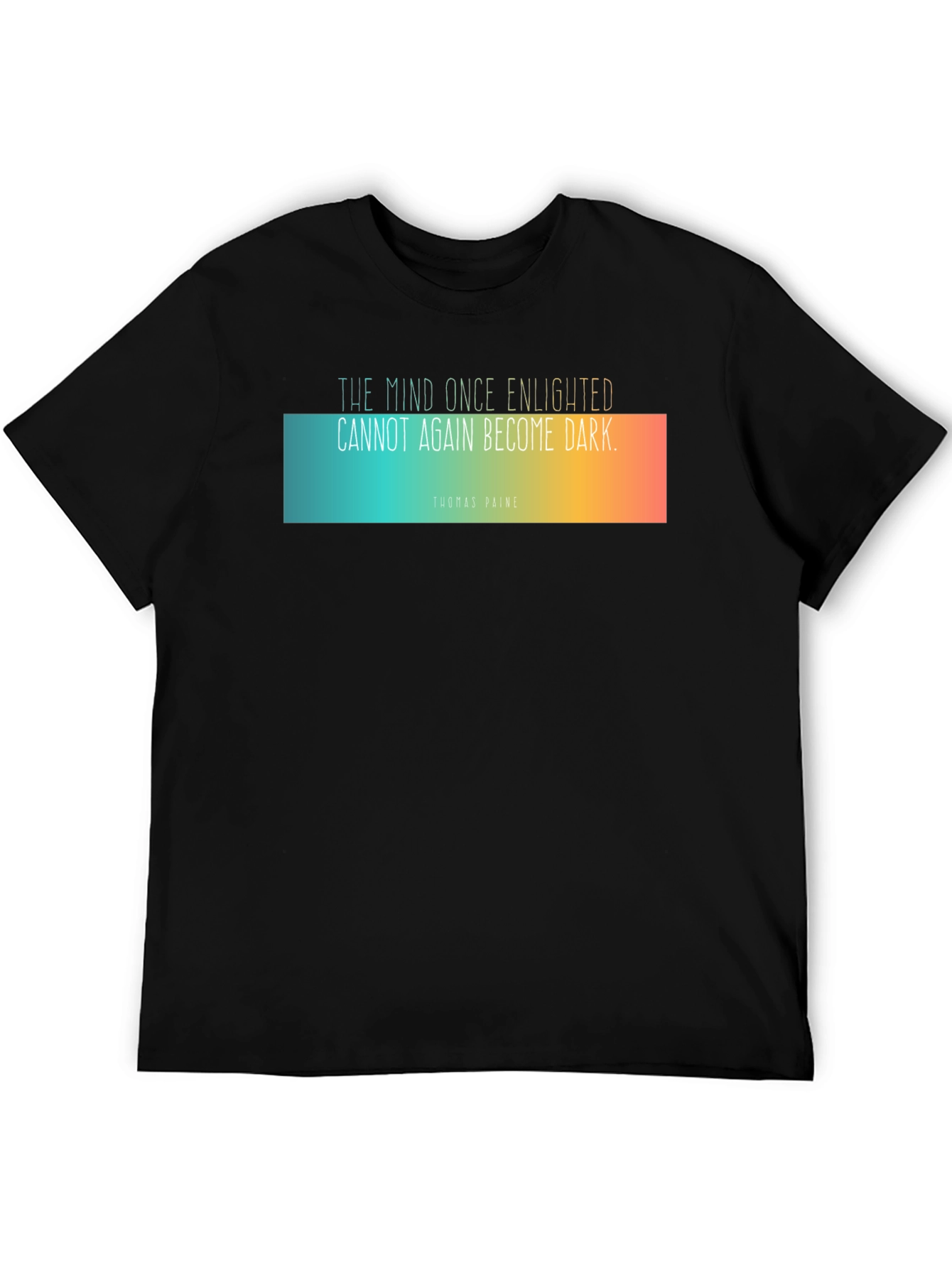 Enlightened Mind T-Shirt - Thomas Paine Quote