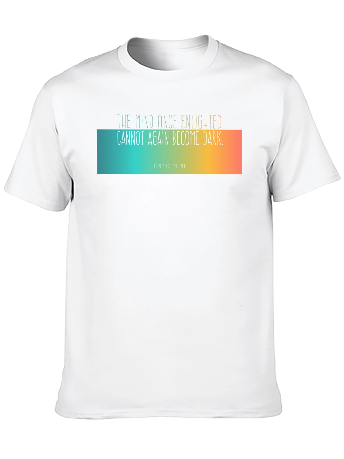 Enlightened Mind T-Shirt - Thomas Paine Quote