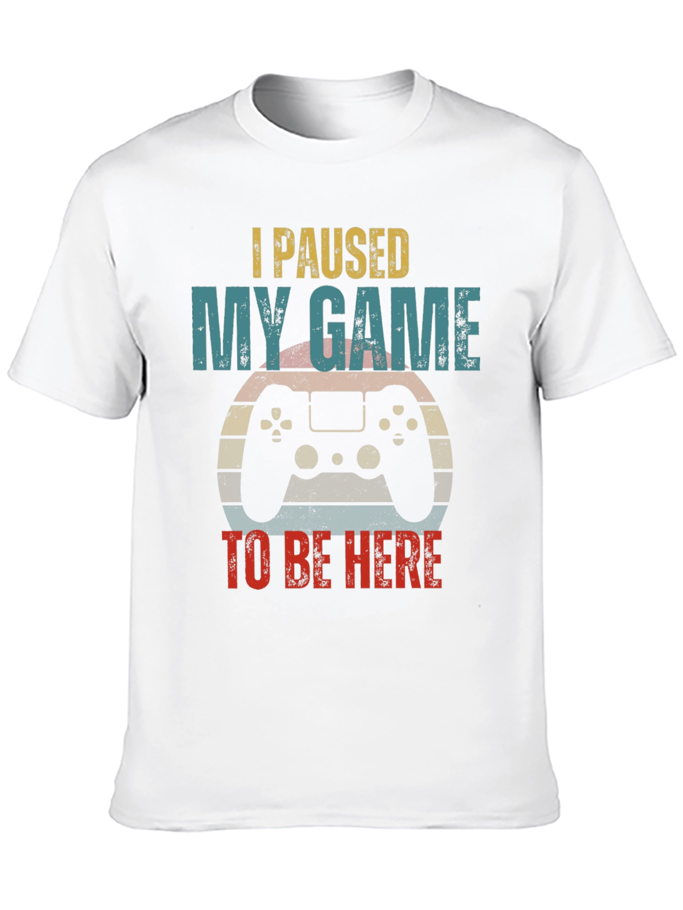 I Paused My Game to Be Here T-Shirt