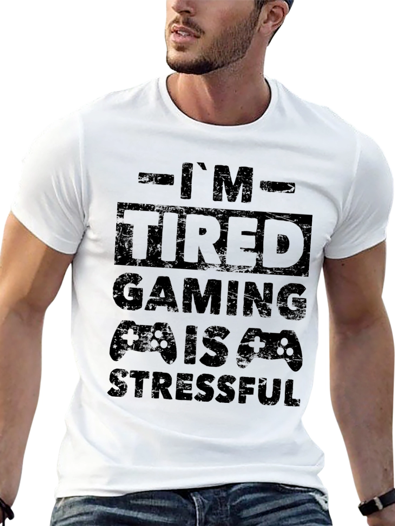 Gamer T-Shirt - Im Tired Gaming is Stressful