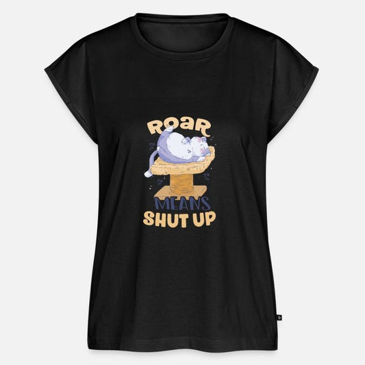 Roar means Shut Up Cat Scratching Post Lover