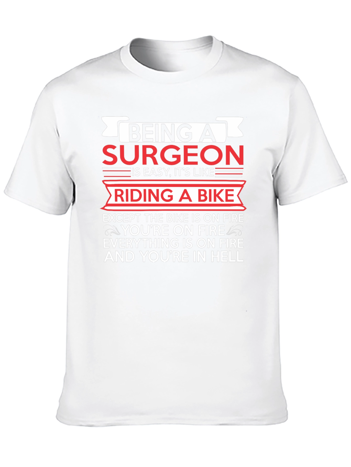 Being A Surgeon T-Shirt - Funny Medical Profession Tee