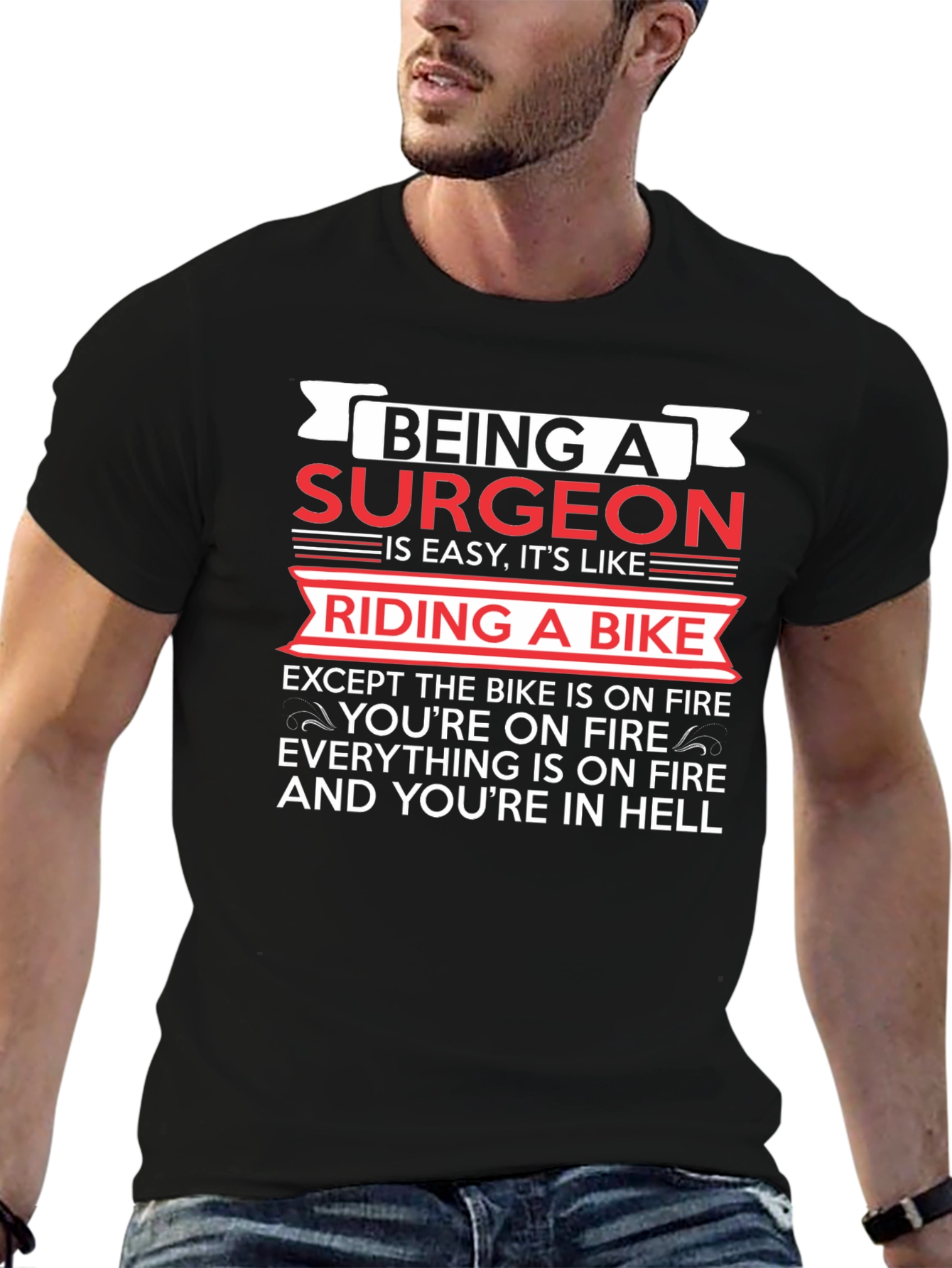 Being A Surgeon T-Shirt - Funny Medical Profession Tee