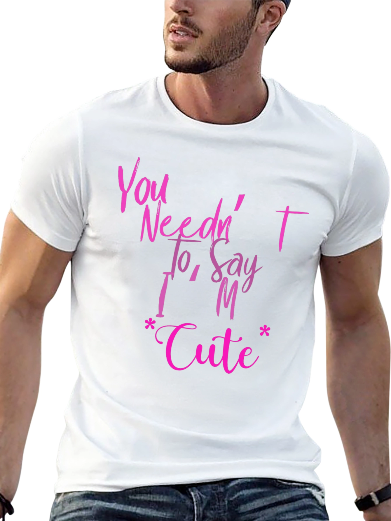 You Neednt Say Im Cute Graphic T-Shirt