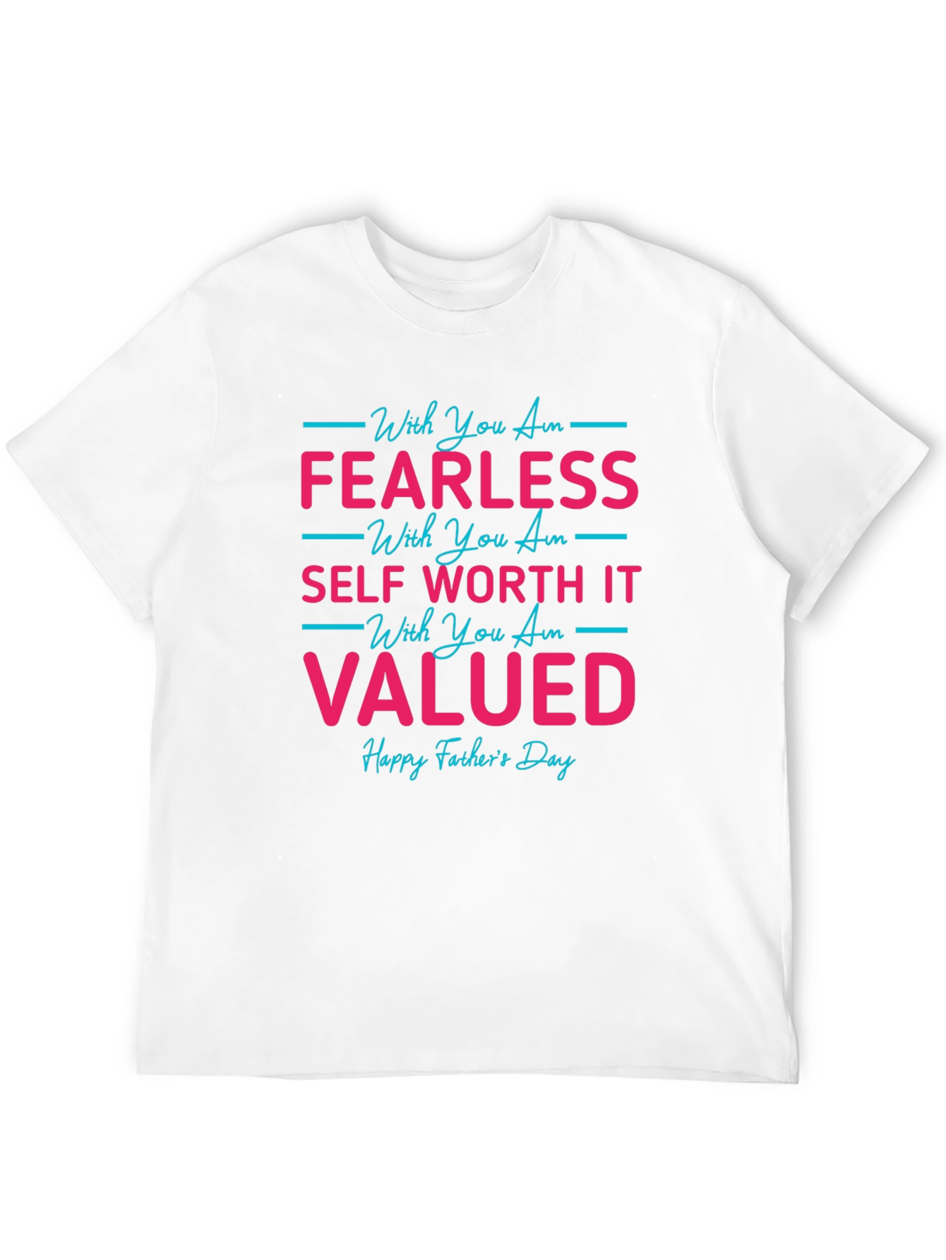 Fearless Valued Dad T-Shirt Fathers Day Gift