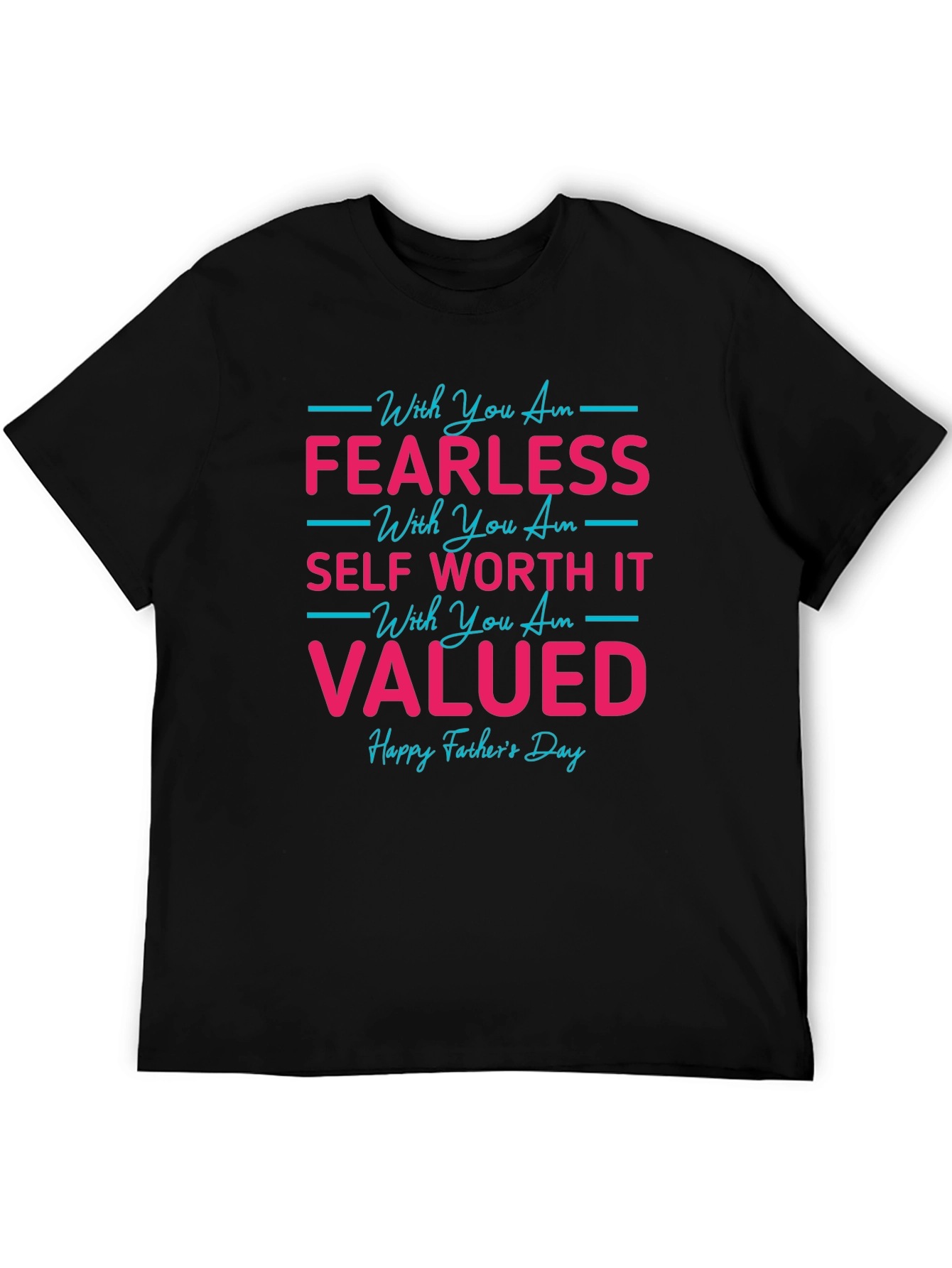Fearless Valued Dad T-Shirt Fathers Day Gift