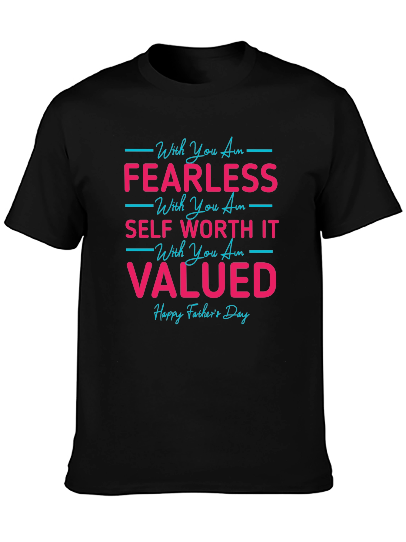 Fearless Valued Dad T-Shirt Fathers Day Gift