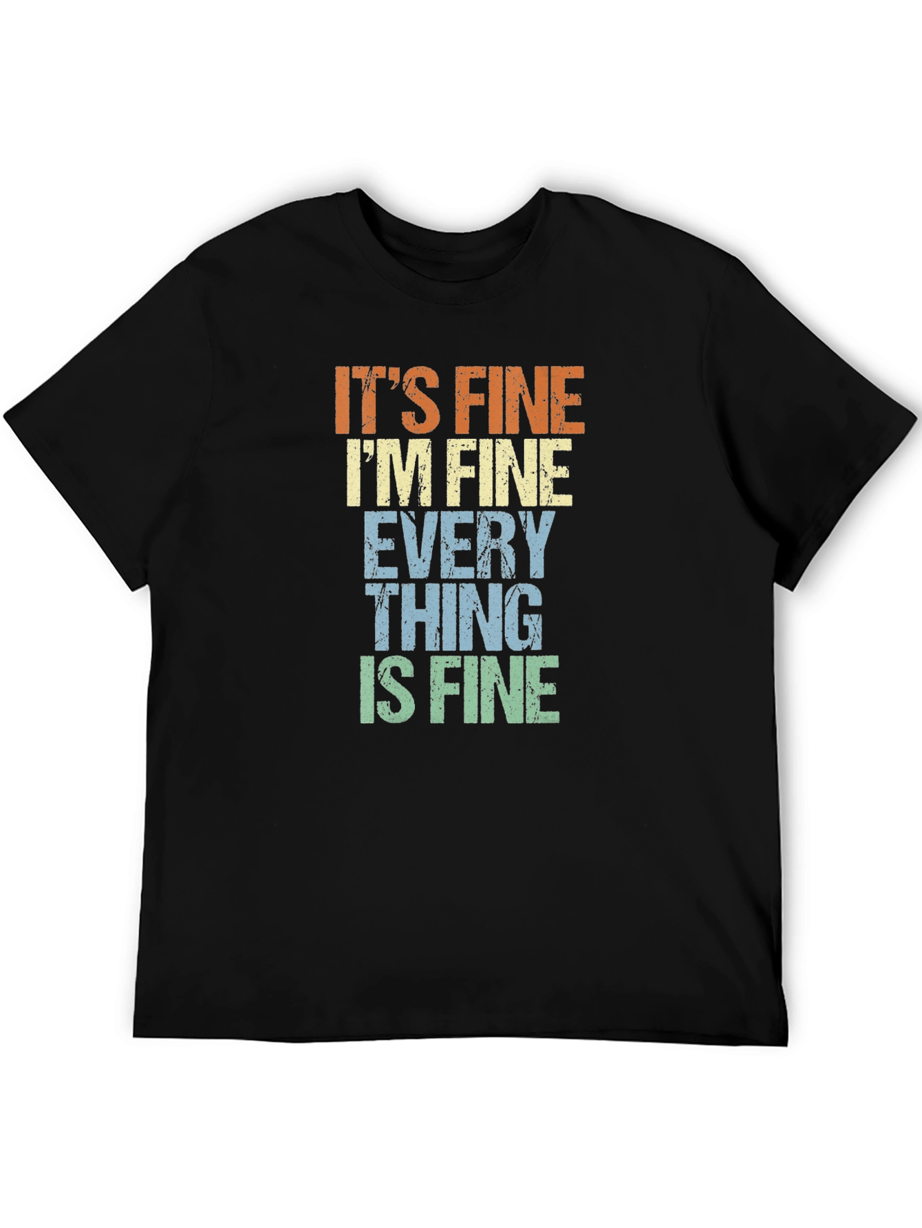 Its Fine Im Fine Everything is Fine Tee