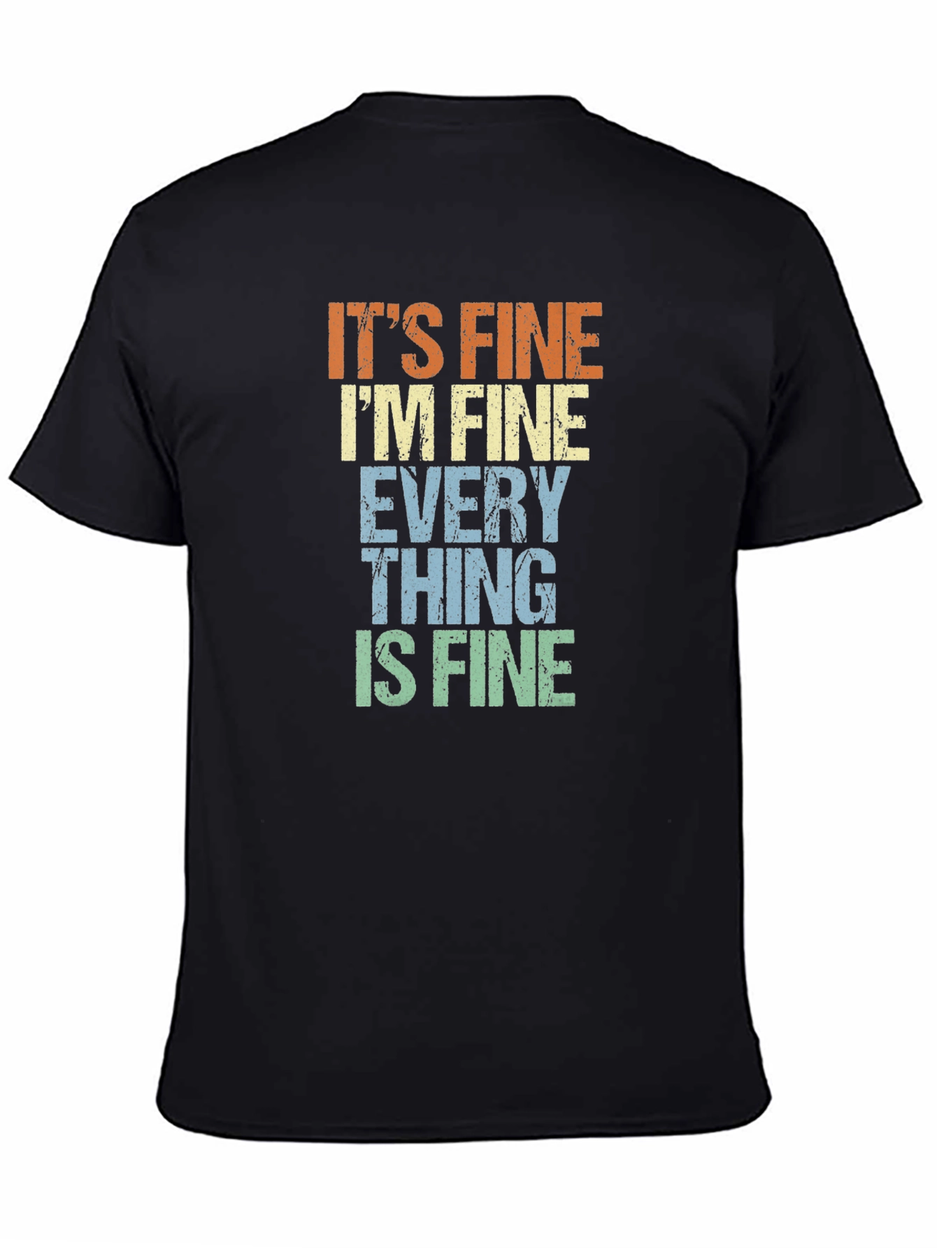 Its Fine Im Fine Everything is Fine Tee