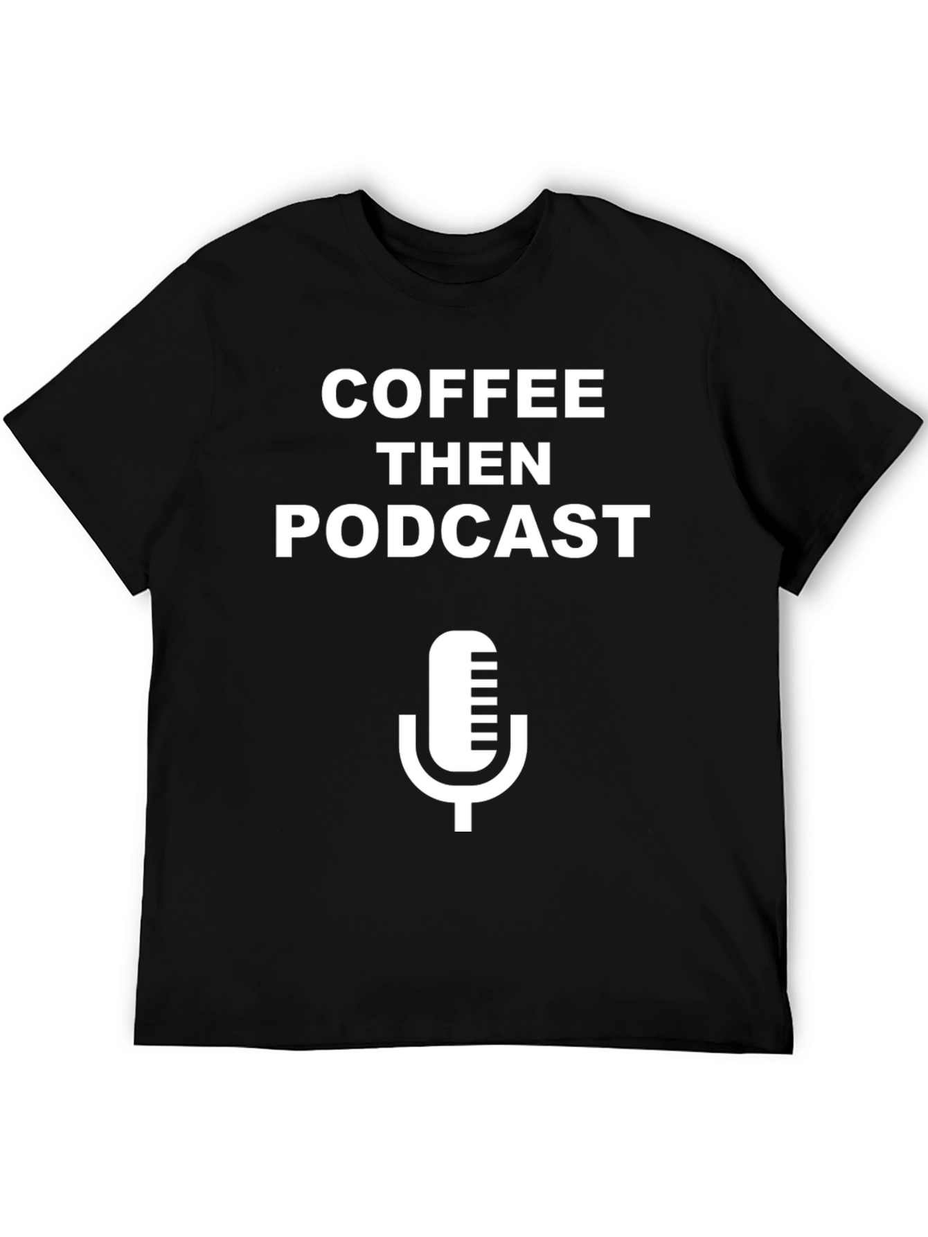 Coffee Then Podcast Black Graphic T-Shirt