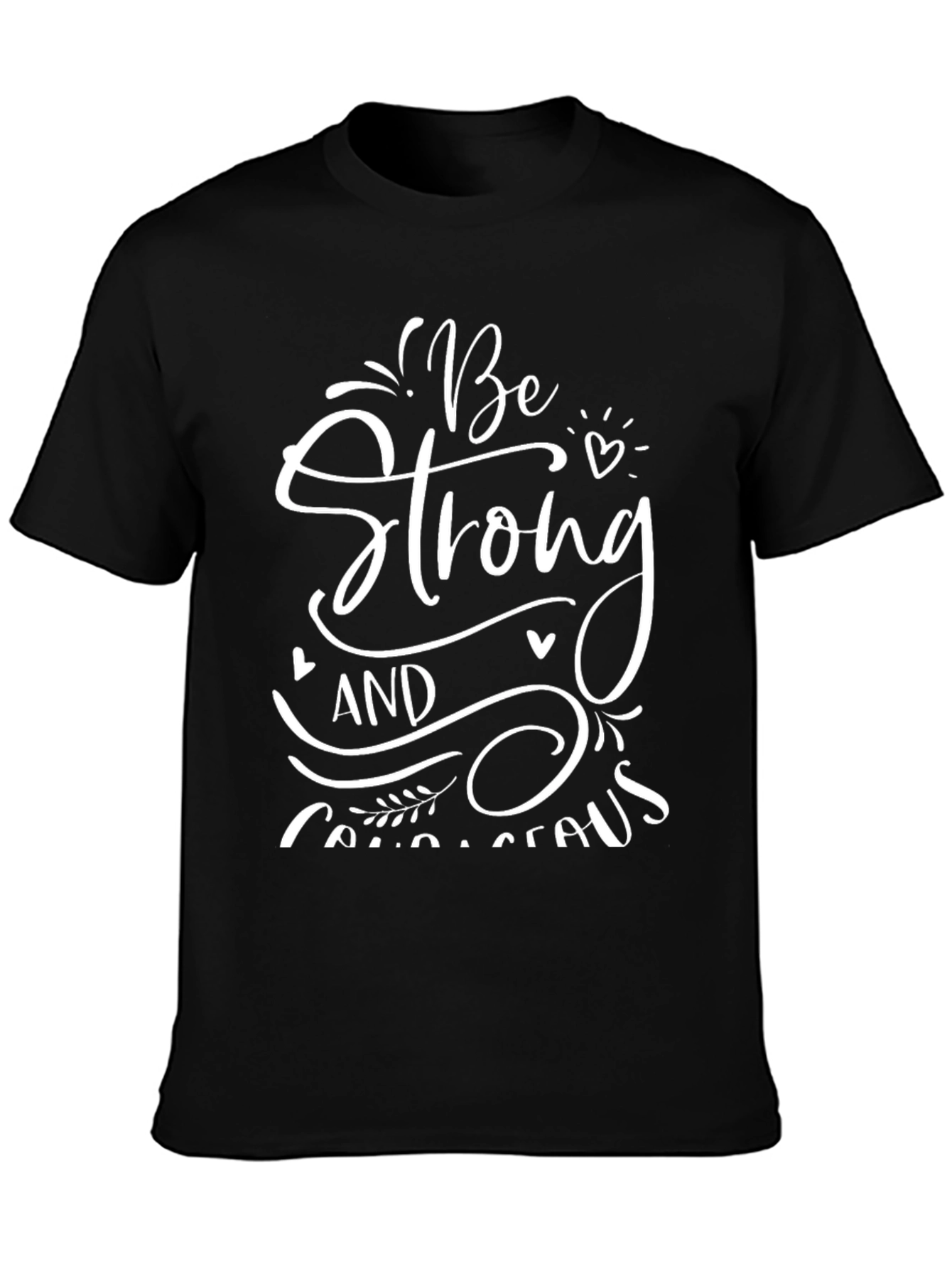 Be Strong T-Shirt: Inspirational Graphic Tee