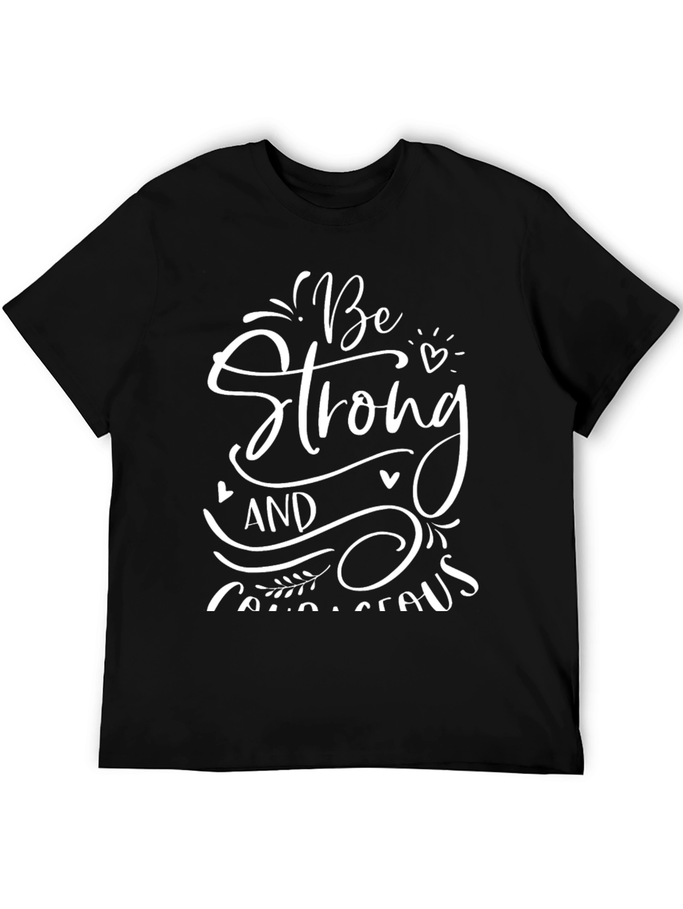 Be Strong T-Shirt: Inspirational Graphic Tee