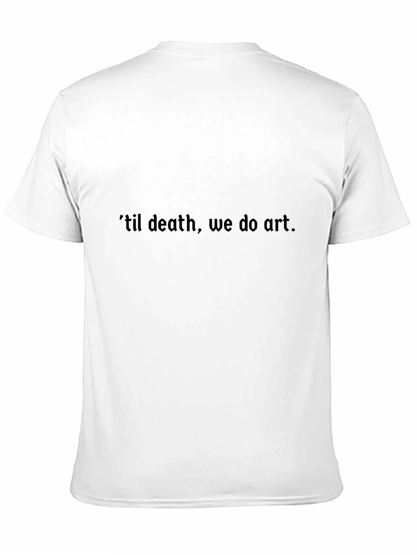 Til Death We Do Art - Graphic Tee