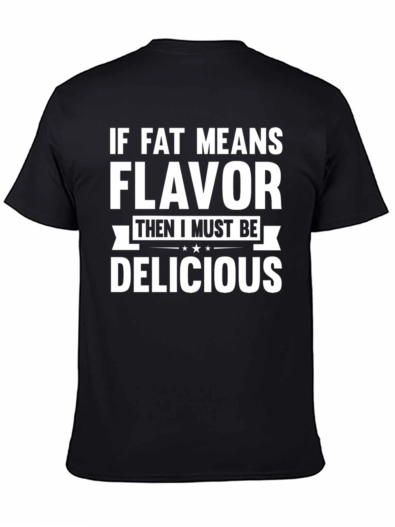 Funny Fat Means Flavor Graphic T-Shirt